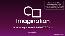 画像ギャラリー No.006のサムネイル画像 / Imagination,Vulkan 1.0対応の新世代GPU IPコア「PowerVR Series8XE」を発表