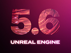 「Unreal Engine 5.6」正式リリース。Lumen最適化とストリーミング改良で,複雑なシーンでも広大なオープンワールドでも60fps安定維持