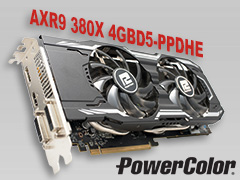 PowerColorオリジナルクーラー搭載の「AXR9 380X 4GBD5-PPDHE」を試す。2016年を迎え,R9 380Xの立ち位置は変わったか