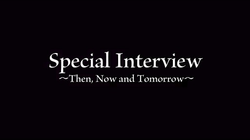 Special Interview Then, Now and Tomorrow