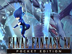 「ファイナルファンタジーXV ポケットエディション」UWP版がリリース。スマホ版と同じくチャプター1は無料プレイ可能