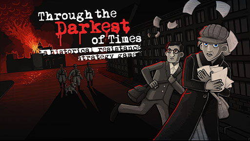 画像ギャラリー No.001のサムネイル画像 / スマホ版「Through the Darkest of Times」が配信開始。ナチス政権下のベルリンを舞台に，レジスタンスの戦いを描くストラテジーゲーム