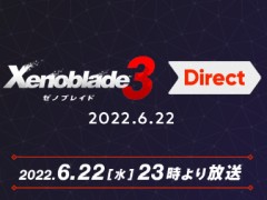 「ゼノブレイド3 Direct 2022.6.22」が6月22日23:00に配信決定