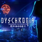 Dyschronia:Chronos Alternate Episode I