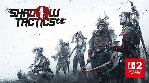画像ギャラリー No.001のサムネイル画像 / 名作ステルスストラテジーがSwitch2で復刻。「Shadow Tactics: Blades of the Shogun」本日配信。拡張コンテンツ「Aiko’s Choice」を同梱