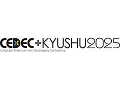 CEDEC+KYUSHU 2025ס1129˥ꥢȥ饤Υϥ֥åɤǳŷꡣֱ罸⥹