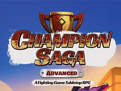 格闘ゲームやベルトスクロールACTの世界を楽しめるTRPG「Champion Saga」，クラファンを実施中。格闘技やスーパーパワーで，悪党を倒せ